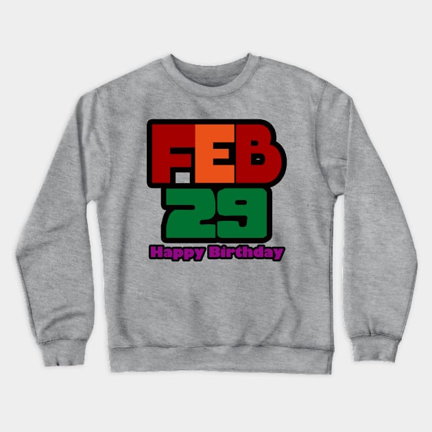 February 29 Birthday Crewneck Sweatshirt by EunsooLee